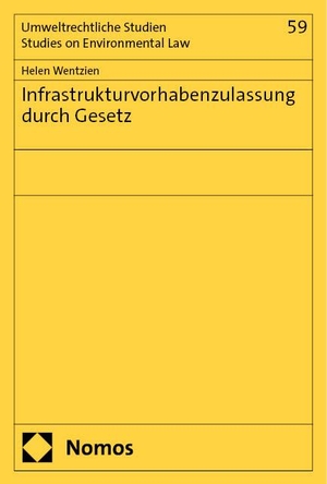 Wentzien, Helen. Infrastrukturvorhabenzulassung durch Gesetz. Nomos Verlags GmbH, 2024.