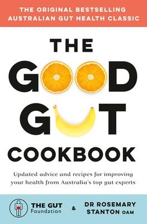 Foundation, The Gut / Stanton. The Good Gut Cookbook. HarperCollins Publishers, 2020.
