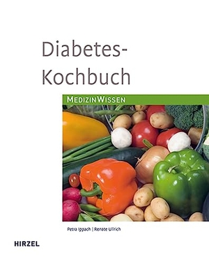 Ippach, Petra / Renate Ullrich. Diabetes-Kochbuch. Hirzel S. Verlag, 2009.
