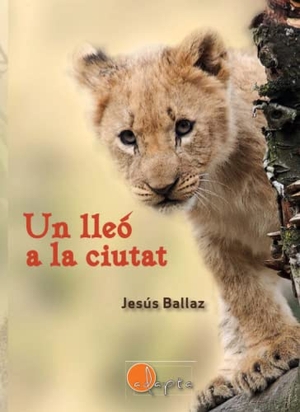 Ballaz Zabalza, Jesús. Un lleó a la ciutat. Adapta Editorial, 2021.