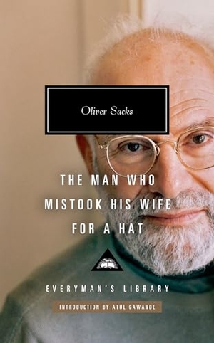 Sacks, Oliver. The Man Who Mistook His Wife for a Hat - And Other Clinical Tales. Knopf Doubleday Publishing Group, 2023.