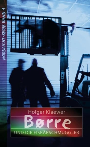 Klaewer, Holger. Børre und die Eisbärschmuggler - Nordlicht-Serie Band 1. CLV-Christliche, 2024.