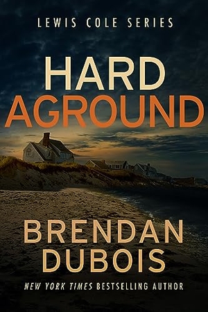 Dubois, Brendan. Hard Aground. Severn River Publishing LLC, 2024.