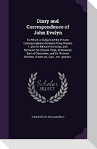 Diary and Correspondence of John Evelyn: To Which is Subjoined the Private Correspondence Between King Charles I. and Sir Edward Nicholas, and Between
