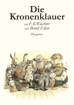 Waechter, Friedrich Karl / Bernd Eilert. Die Kronenklauer. Diogenes Verlag AG, 2008.