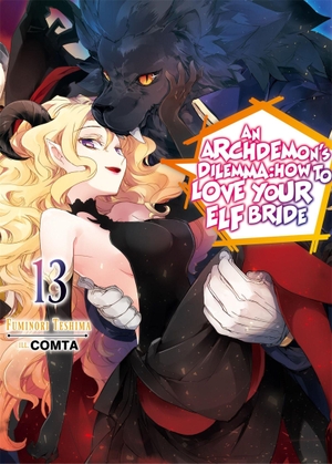 Teshima, Fuminori. An Archdemon's Dilemma: How to Love Your Elf Bride: Volume 13 (Light Novel) - Volume 13. Yen Press, 2022.