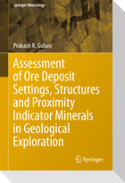 Assessment of Ore Deposit Settings, Structures and Proximity Indicator Minerals in Geological Exploration