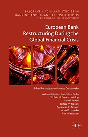Kerlin, Jakub / Malinowska-Misi& et al. European Bank Restructuring During the Global Financial Crisis. Palgrave MacMillan UK, 2015.