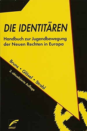 Bruns, Julian / Glösel, Kathrin et al. Die Identitären - Handbuch zur Jugendbewegung der Neuen Rechten in Europa. Unrast Verlag, 2018.