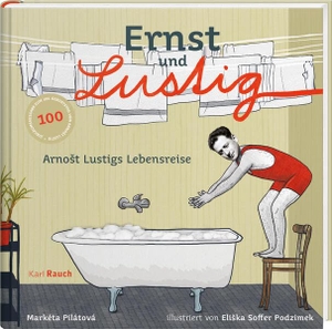 Pilátová, Markéta. Ernst und Lustig - Arno¿t Lustigs Lebensreise. Rauch, Karl Verlag, 2026.