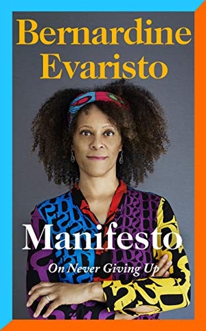 Evaristo, Bernardine. Manifesto. Penguin Books Ltd (UK), 2021.