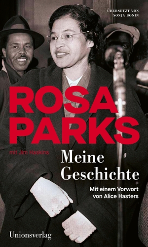 Parks, Rosa / Jim Haskins. Meine Geschichte - Autobiografie, mit Jim Haskins. Mit einem Vorwort von Alice Hasters. Unionsverlag, 2026.