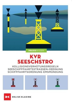 KVR. SeeSchStrO - Kollisionsverhütungsregeln, Seeschifffahrtsstraßen-Ordnung und Schifffahrtsordnung Emsmündung. Delius Klasing Vlg GmbH, 2026.
