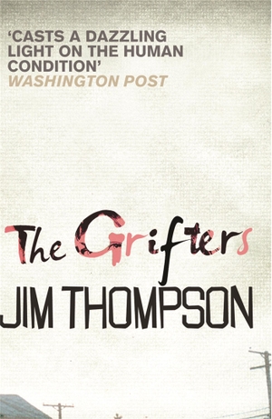 Thompson, Jim. The Grifters. Orion Publishing Co, 2006.