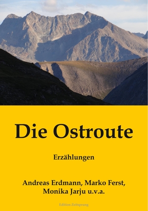 Erdmann, Andreas / Ferst, Marko et al. Die Ostroute - Erzählungen. Books on Demand, 2019.