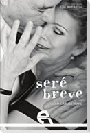 Seré breve