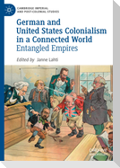 German and United States Colonialism in a Connected World