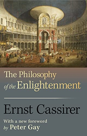 Cassirer, Ernst. The Philosophy of the Enlightenment - Updated Edition. Princeton University Press, 2009.