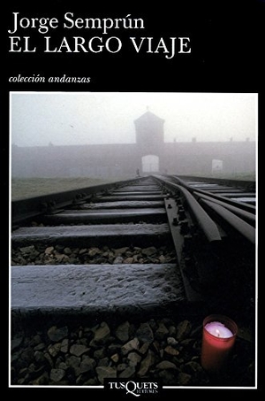 Semprún, Jorge. El largo viaje. Tusquets Editores, 2004.