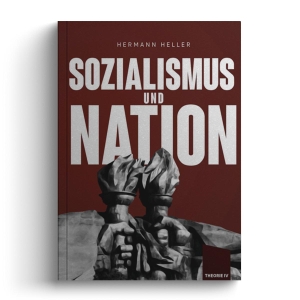 Heller, Hermann. Sozialismus und Nation. jungeuropa Verlag, 2019.