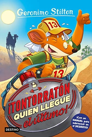 Stilton, Geronimo. ¡Tontorratón quien llegue el último!. Destino Infantil & Juvenil, 2019.