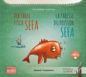 Koziko¿lu, Tülin. Der faule Fisch Sefa (Deutsch-Französisch) - Zweisprachiges Kinderbuch mit MP3-Hörbuch zum Herunterladen. bilibri, 2024.
