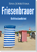 Friesenbrauer. Ostfrieslandkrimi