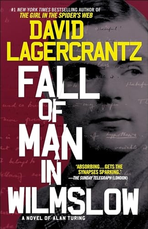 Lagercrantz, David. Fall of Man in Wilmslow - A Novel of Alan Turing. Knopf Doubleday Publishing Group, 2017.