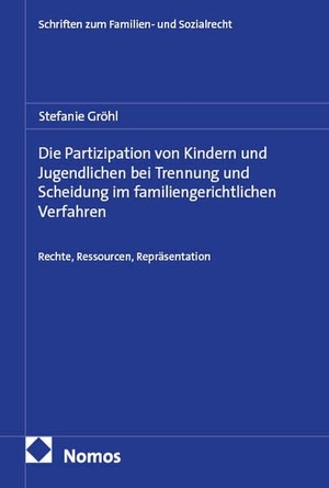 Gröhl, Stefanie. Die Partizipation von Kindern und Jugendlichen bei Trennung und Scheidung im familiengerichtlichen Verfahren - Rechte, Ressourcen, Repräsentation. Nomos Verlags GmbH, 2026.