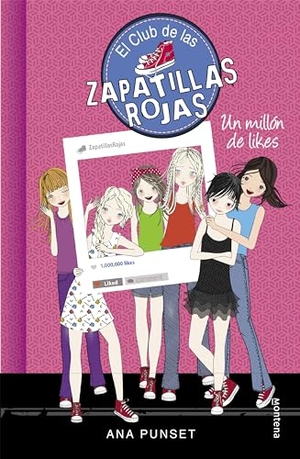 Punset, Ana. El Club de las Zapatillas Rojas 12. Un millón de likes. Montena, 2017.