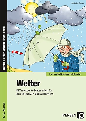 Schub, Christine. Wetter - Differenzierte Materialien für den inklusiven Sachunterricht (2. bis 4. Klasse). Persen Verlag i.d. AAP, 2020.