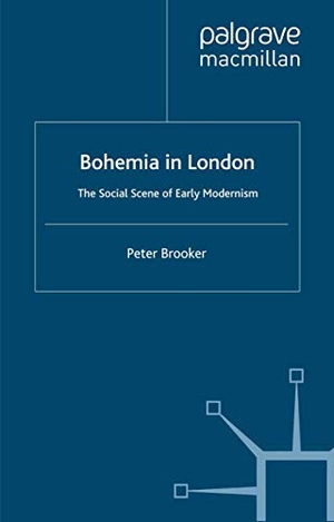 Brooker, P.. Bohemia in London - The Social Scene of Early Modernism. Palgrave MacMillan UK, 2004.