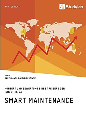 Bärenfänger-Wojciechowski, Sven. Smart Maintenance. Konzept und Bewertung eines Treibers der Industrie 4.0. Studylab, 2017.