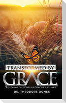 Transformed by Grace