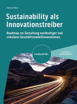 Most, Helena. Sustainability als Innovationstreiber - Roadmap zur Gestaltung nachhaltiger und zirkulärer Geschäftsmodellinnovationen. Haufe Lexware GmbH, 2024.