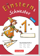 Einsterns Schwester - Erstlesen 1. Jahrgangsstufe. Buchstabenheft 2. Bayern 2014