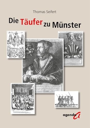 Seifert, Thomas. Der Täufer zu Münster. agenda Verlag GmbH & Co., 2023.