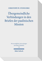 Übergemeindliche Verbindungen in den Briefen der paulinischen Mission