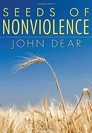 Dear, John. Seeds of Nonviolence. Wipf & Stock Publishers, 2008.