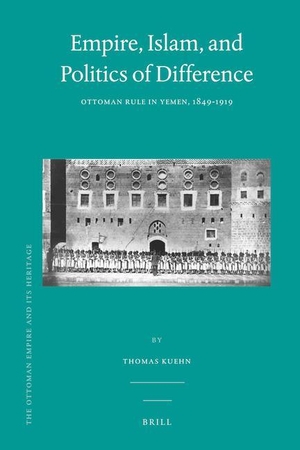 Kuehn, Thomas. Empire, Islam, and Politics of Difference: Ottoman Rule in Yemen, 1849-1919. Brill, 2019.