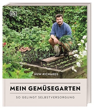 Richards, Huw. Mein Gemüsegarten - So gelingt Selbstversorgung. Dorling Kindersley Verlag, 2023.