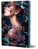 Broken by Daylight (Deluxe Edition)