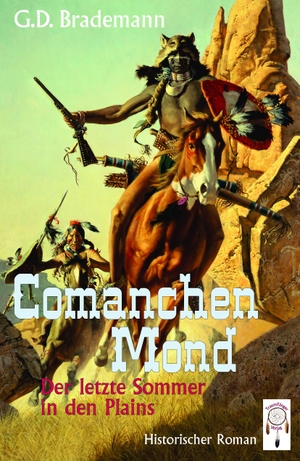 G. D., Brademann. Comanchen Mond Band 2 - Der letzte Sommer in den Plains. Traumfänger Verlag, 2021.