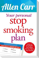 Your Personal Stop Smoking Plan: The Revolutionary Method for Quitting Cigarettes, E-Cigarettes and All Nicotine Products