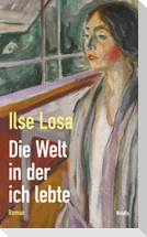 Die Welt in der ich lebte