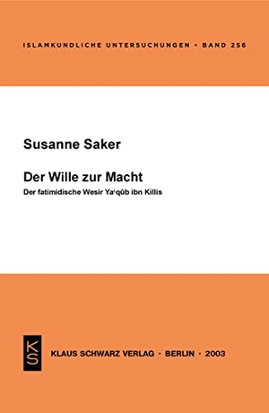 Saker, Susanne. Der Wille zur Macht - Der fatimidische Wesir Ya' qub ibn Killis. Klaus Schwarz Verlag, 2019.