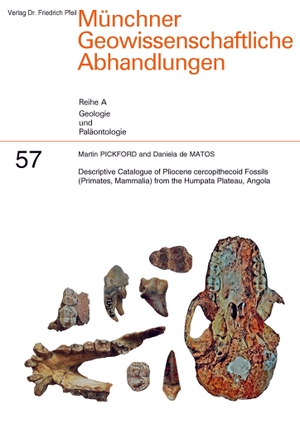 Pickford, Martin / Daniela de Matos. Descriptive Catalogue of Pliocene cercopithecoid Fossils (Primates, Mammalia) from the Humpata Plateau, Angola. Pfeil,  Dr. Friedrich, 2026.
