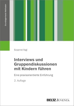 Vogl, Susanne. Interviews und Gruppendiskussionen mit Kindern führen - Eine praxisorientierte Einführung. Juventa Verlag GmbH, 2026.
