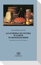 La scienza in cucina e l'arte di mangiar bene