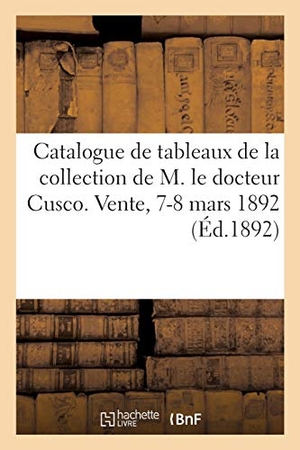 Rollin, Camille / Feuardent, Félix-Bienaimé et al. Catalogue de tableaux, anciens et modernes, objets d'art, antiquités, bronzes de Barbedienne. Hachette Livre, 2020.